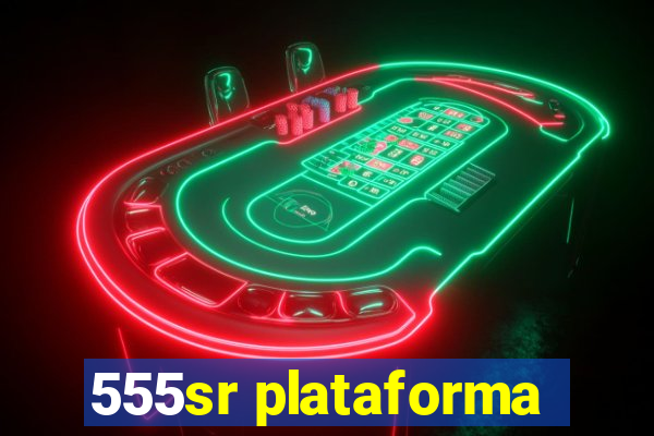 555sr plataforma